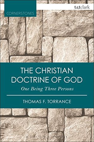 Read The Christian Doctrine of God, One Being Three Persons (T&T Clark Cornerstones) - Thomas F. Torrance file in ePub