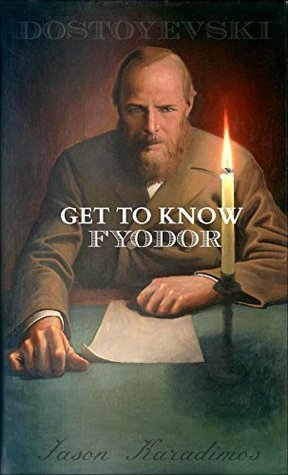 Read Online Get To Know Fyodor: His life, work, and quotes. - Jason Karadimos | PDF