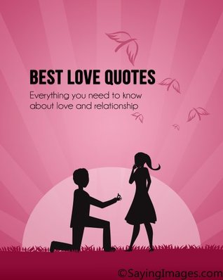 Read Online Best love quotes: Everything you need to know about love and relationship - Saying Images | PDF