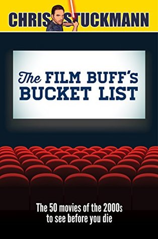 Read The Film Buff's Bucket List: The 50 Movies of the 2000s to See Before You Die - Chris Stuckmann file in PDF