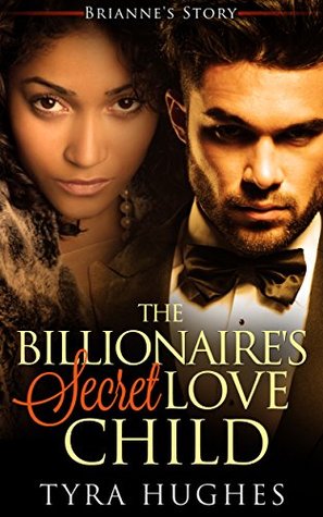 Download The Billionaire's Secret Love Child - Brianne's Story - Tyra Hughes | ePub