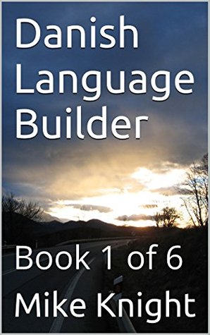 Download Danish Language Builder: Book 1 of 6 (Essential Words Series 19) - Mike Knight file in PDF