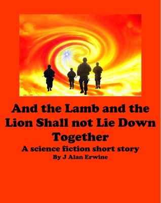 Full Download And the Lamb and the Lion Shall Not Lie Down Together - J. Alan Erwine file in ePub