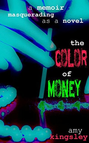Read The Color of Money: a memoir masquerading as a novel - Amy Kingsley | ePub
