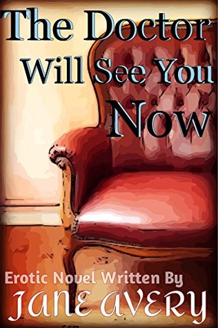 Read The Doctor Will See You Now (Patient Confidentiality Book 1) - Jane Avery | ePub