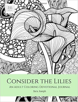 Read Online Consider the Lilies: An Adult Coloring Devotional Journal - Sara Joseph file in ePub