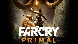 Download Far Cry Primal : hack, cheat, tips, game guide, tricks on PC, PS4, Xbox One - Ernest Karn | ePub
