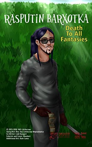 Full Download Death To All Fantasies (Rasputin Barxotka Book 5) - Vas Littlecrow Wojtanowicz | ePub