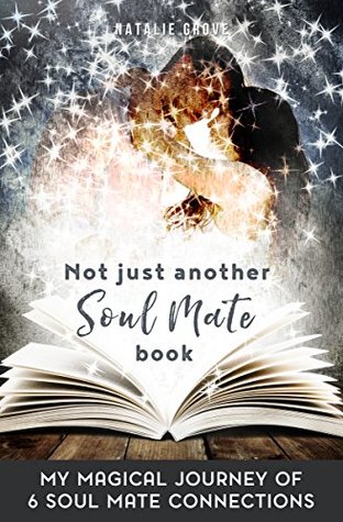 Read SOUL MATES: SELF HELP: Not Just Another Soul Mate Book (Manifesting Spiritual Love and Happiness) (Personal Transformation) - Natalie Grove file in PDF