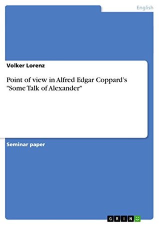 Download Point of view in Alfred Edgar Coppard's Some Talk of Alexander - Volker Lorenz file in ePub