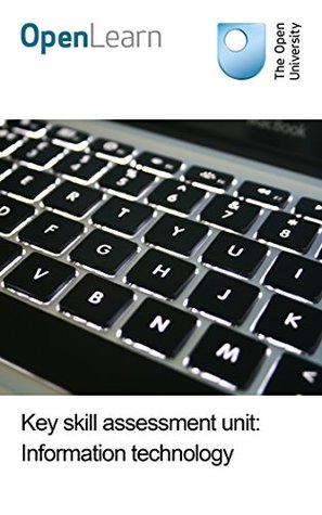 Download Key skill assessment unit: Information technology - Open University | PDF