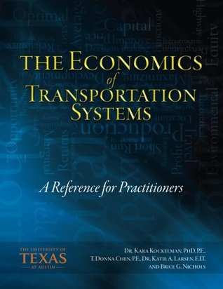 Download The Economics of Transportation Systems: A Reference for Practitioners - Kara M. Kockelman file in ePub