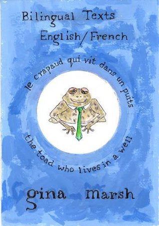 Full Download The Toad Who Lives in a Well - Le Crapaud Qui Vit Dans Un Puits: Bilingual Parallel Text French English Child Reader - Gina Marsh | ePub