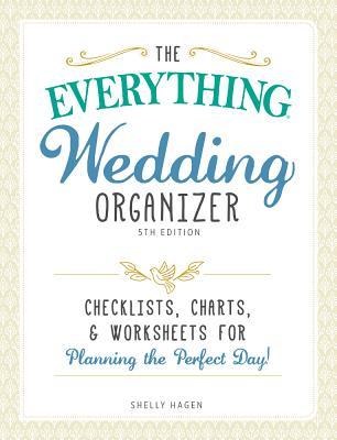 Read The Everything Wedding Organizer: Checklists, charts, and worksheets for planning the perfect day! - Shelly Hagen file in PDF