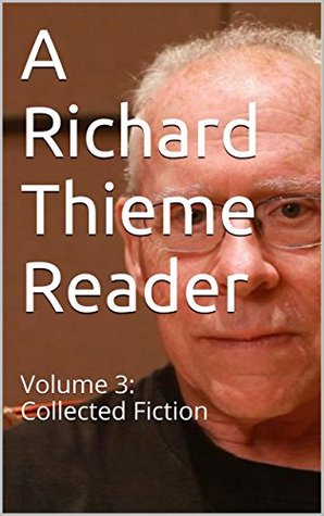Download A Richard Thieme Reader: Volume 3: Collected Fiction - Richard Thieme | PDF