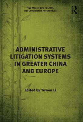 Download Administrative Litigation Systems in Greater China and Europe - Yuwen Li file in ePub