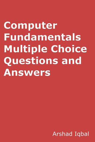 Download Computer Fundamentals MCQs: Multiple Choice Questions and Answers (Quiz Tests with Answer Keys) - Arshad Iqbal | PDF