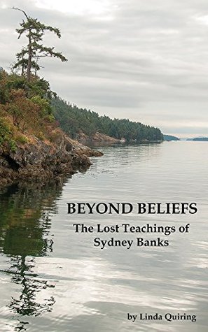 Download Beyond Beliefs: The Lost Teachings of Sydney Banks - Linda Quiring file in ePub