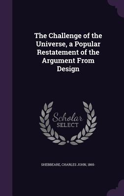 Full Download The Challenge of the Universe, a Popular Restatement of the Argument from Design - Charles John Shebbeare file in ePub