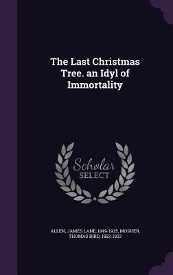 Download The Last Christmas Tree. an Idyl of Immortality - James Lane Allen | ePub