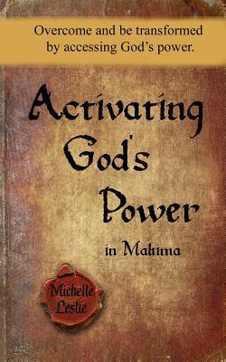 Read Online Activating God's Power in Mahima (Feminine Version): Overcome and Be Transformed by Accessing God's Power. - Michelle Leslie | PDF