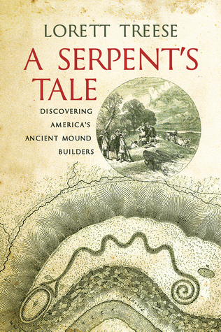 Download A Serpent's Tale: Discovering America's Ancient Mound Builders - Lorett Treese | PDF