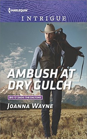 Read Ambush at Dry Gulch (Big 'D' Dads: The Daltons) - Joanna Wayne | ePub