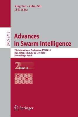 Read Online Advances in Swarm Intelligence: 7th International Conference, Icsi 2016, Bali, Indonesia, June 25-30, 2016, Proceedings, Part II - Ying Tan | PDF