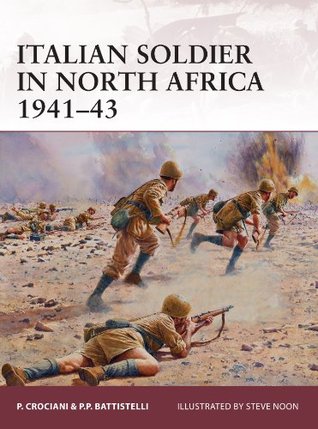 Full Download Italian soldier in North Africa 1941–43 (Warrior Book 169) - Piero Crociani | ePub