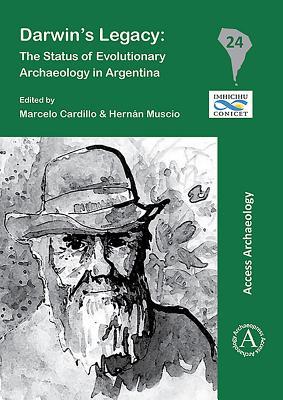 Read Online Darwin�s Legacy: The Status of Evolutionary Archaeology in Argentina - Marcelo Cardillo | ePub