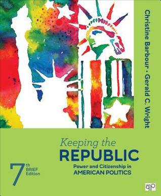 Download Keeping the Republic: Power and Citizenship in American Politics - Brief Edition - Christine Barbour | PDF