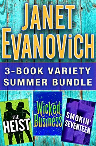 Read Online Janet Evanovich 3-Book Variety Summer Bundle: The Heist, Wicked Business, Smokin' Seventeen - Janet Evanovich | PDF
