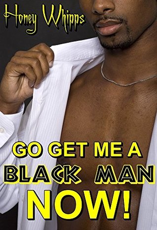 Read INTERRACIAL CUCKOLD: GO GET ME A BLACK MAN, NOW! (cheating cuckold hotwife cougar BDSM interracial husband bisexual humiliation) - Honey Whipps file in PDF