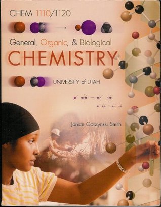 Download General, Organic, & Biological Chemistry University of Utah CHEM 1110/1120 - Janice Gorzynski Smith file in ePub