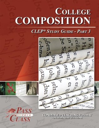 Download College Composition CLEP Test Study Guide - Pass Your Class - Part 3 - Pass Your Class file in ePub