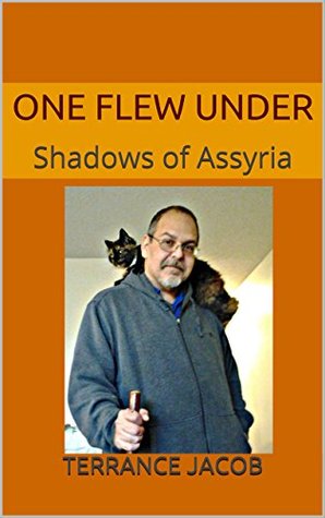 Read Online One Flew Under: Shadows of Assyria (Shadows of Time Book 1) - TERRANCE JACOB file in ePub