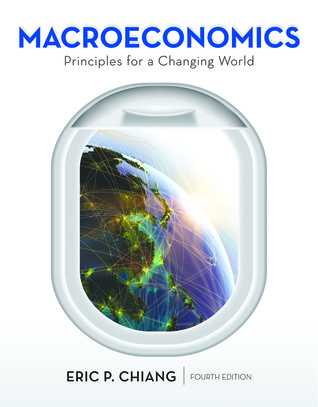 Full Download Macroeconomics: Principles for a Changing World - Eric P. Chiang | PDF