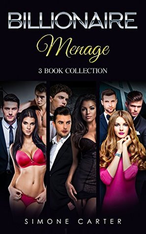 Read Menage: Billionaire Menage: 3 Book Collection (MMF, Menage, Billionaire Threesome) - Simone Carter file in PDF