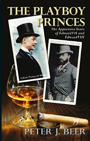 Download Playboy Princes: The Apprentice Years of Edward VII and VIII - Peter Beer | PDF