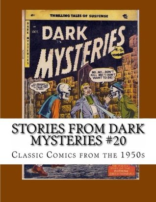 Read Stories From Dark Mysteries #20: Classic Comics from the 1950s - Richard Buchko file in PDF