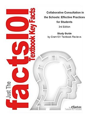 Read Online Collaborative Consultation in the Schools, Effective Practices for Students: Psychology, Psychology - Cram101 Textbook Reviews | ePub