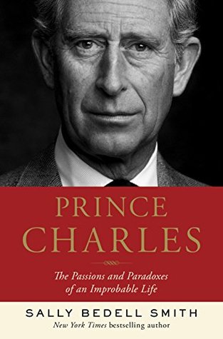 Download Prince Charles: The Passions and Paradoxes of an Improbable Life - Sally Bedell Smith file in ePub