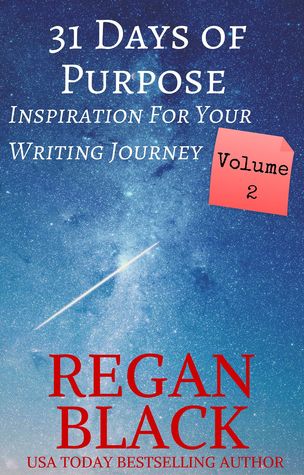 Full Download 31 Days of Purpose: Inspiration for Your Writing Journey Volume 2 - Regan Black file in PDF