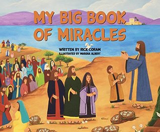 Download My Big Book Of Miracles: An Illustrated Children's Book - Rick Coram | PDF