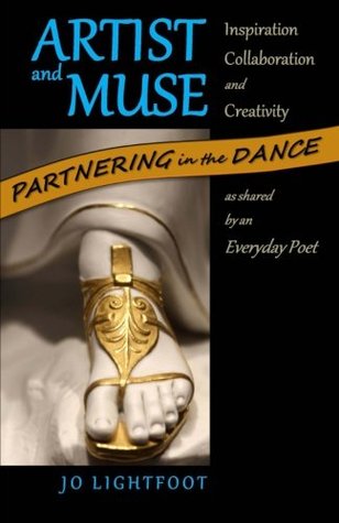 Full Download Artist and Muse Partnering in the Dance: Inspiration, Collaboration, and Creativity as Shared by an Everyday Poet - Jo Lightfoot file in PDF