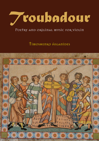 Full Download Troubadour: Poetry and original music for violin - Timoshenko Aslanides file in ePub