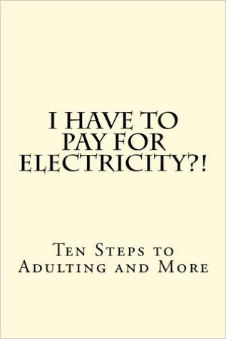 Download I Have To Pay For Electricity?! Ten Steps to Adulting and More - Cecilia Bryant file in ePub
