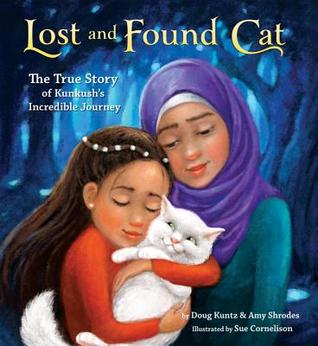 Download Lost and Found Cat : The True Story of Kunkush's Incredible Journey - Doug Kuntz file in PDF