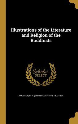 Full Download Illustrations of the Literature and Religion of the Buddhists - Brian Houghton Hodgson file in PDF
