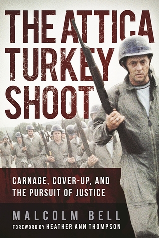 Read Online The Attica Turkey Shoot: Carnage, Cover-Up, and the Pursuit of Justice - Malcolm Bell file in ePub